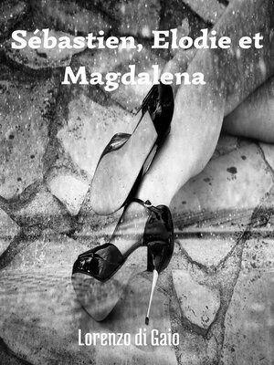 cover image of Sébastien, Elodie et Magdalena